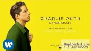 Charlie Puth - Dangerously